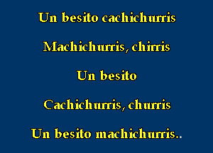 U11 besito caclliclmrris
Machichurris, cllirris

U11 besito

Cachicllurris, clmrris

U11 besito machichurris.. l