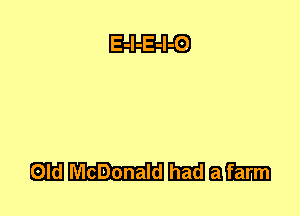 E-I-E-I-O

McDonald Mam