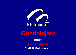 Mullimmf

Autor

(9 2000 Multimusic.
