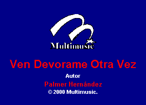 0lullimu3t

Autor

(9 2000 Multimusic.
