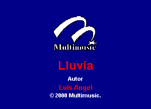 Blulliumglt

Autor

(9 2000 Multimusic.