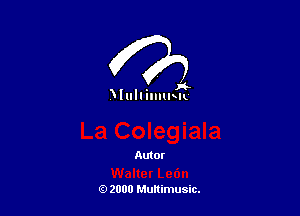 . A
Wullummx

Autor

(9 2000 Multimusic.