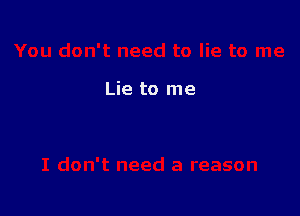 Lie to me