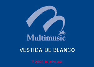 )4-

Multimusic

VESTIDA DE BLANCO
