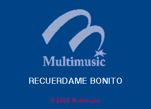 . 8
M ultmlusnc

RECUERDAME BONITO