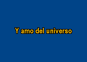 Y amo del universo