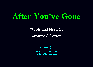 After Y ou've Gone

Words and Mums by
CW 6k Layton

Keyr C
Time 2 48