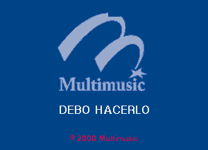)4-

Multimusic
DEBO HACERLO