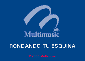 . 8
M ultmlusnc

RONDANDO TU ESQUINA