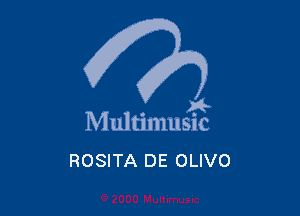 . a4
Multmmsuc

ROSITA DE OLIVO