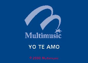 . a4
Multmmsuc

YO TE AMO