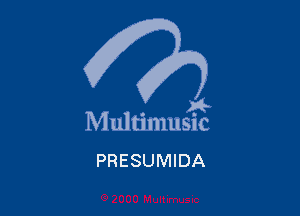 . a4
Multmmsuc

PRESUMIDA