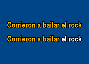 Corrieron a bailar el rock

Corrieron a bailar el rock