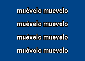 mut'avelo muevelo
mut'evelo muevelo

mufavelo muevelo

muc'evelo muevelo