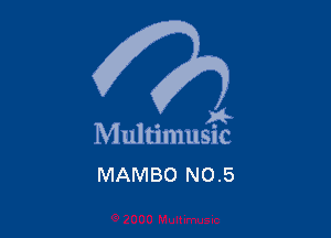 . 8
M ultmlusnc
MAMBO No.5