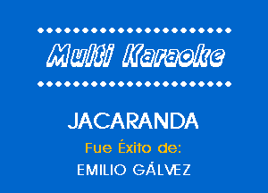 OOOOOOOOOOOOOOOOOOOOOO

Mam? WQWQ

OOOOOOOOOOOOOOOOOOOOOO

JACARANDA

Fue Exito dez
EMILIO GALVEZ