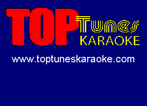 Twmw
KARAOKE

wxwloptuneskaraokecom