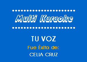 OOOOOOOOOOOOOOOOOOOOOO

WWI? MW?

OOOOOOOOOOOOOOOOOOOOOO

TU VOZ

Fue Exito dez
CELIA CRUZ