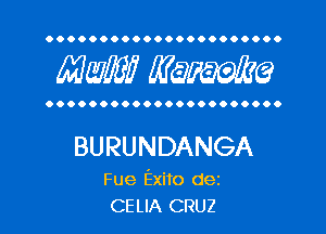 OOOOOOOOOOOOOOOOOOOOOO

WWI? MW?

OOOOOOOOOOOOOOOOOOOOOO

BURUNDANGA

Fue Exito dez
CELIA CRUZ