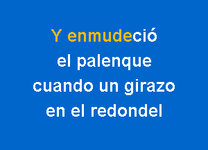 Y enmudecic')
el palenque

cuando un girazo
en el redondel