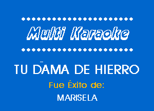 OOOOOOOOOOOOOOOOOOOOOO

MW MW?

OOOOOOOOOOOOOOOOOOOOOO

TU D'AMA DE HIERRO

Fue Exito dez
MARISELA