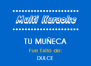 OOOOOOOOOOOOOOOOOOOOOO

MW MW?

OOOOOOOOOOOOOOOOOOOOOO

TU MUNECA

Fue Exito dez
DULCE