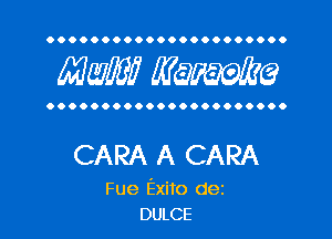 OOOOOOOOOOOOOOOOOOOOOO

MW MW?

OOOOOOOOOOOOOOOOOOOOOO

CARA A CARA

Fue Exito dez
DULCE