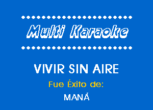 OOOOOOOOOOOOOOOOOOOOOO

Mam? WQWQ

OOOOOOOOOOOOOOOOOOOOOO

VIVIR SIN AIRE

Fue Exito dez
MANA