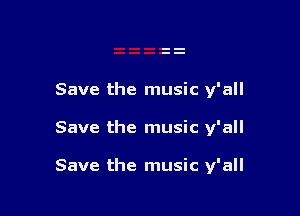 Save the music y'all

Save the music y'all

Save the music y'all