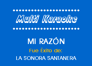 OOOOOOOOOOOOOOOOOOOOOO

MW? WQWQ

OOOOOOOOOOOOOOOOOOOOOO

Ml RAZON

Fue Exito dez
LA SONORA SANTANERA