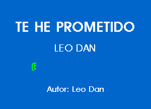 TE HE PROMETIDO
LEO DAN

Autorz Leo Don
