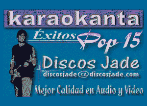 karaokamca

x3

DISCOQ Jade

y. dirmriadn (abdirtariade .(am

114..

gig Major Calidad an Audio 5 Video