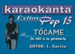 karaokamca
Wop 7.?

MWT6CAME f f

Di NO 0 la pfmteria
AUTORz L. Garcia