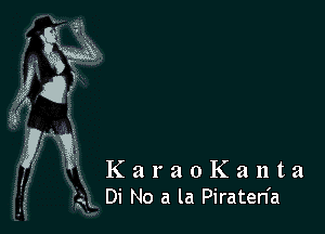 W

m

y? Kan aoKanta

-. Di No a la Piratena
