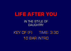 IN THE STYLE 0F
DAUGHTF'Y

KEY OF (P) TIME 380
10 BAR INTRO