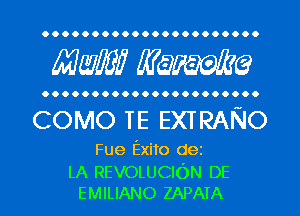 Mwlw Manama

COMO TE EXT RANO

Fue Exito dei

LA REVOLUCIO'N DE
EMILIANO ZAPATA