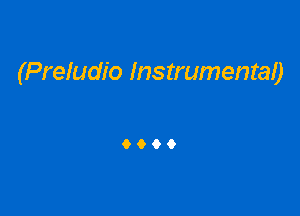 (Preludio Instrumentaa