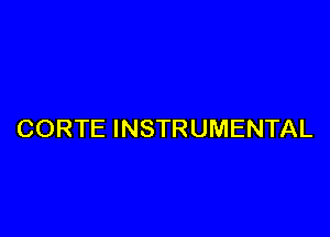 CORTE INSTRUMENTAL