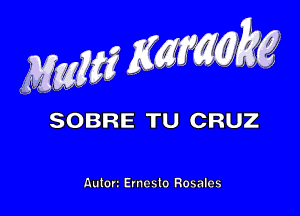 Mmggf Kafkg

SOBRE TU CRUZ

Aulorz Ermwto Rosales