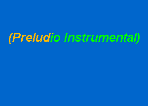 (Preludio Instrumenta0