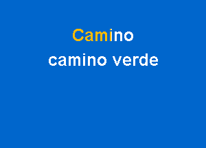 Camino
camino verde