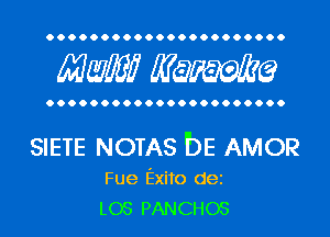 Mwlw Manama

SIETE NOTAS bE AMOR

Fue Exito dei
L05 PANCHOS