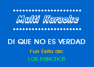 Mwlw Manama

DI QUE NO ES VERDAD

Fue Exito dei
L05 PANCHOS