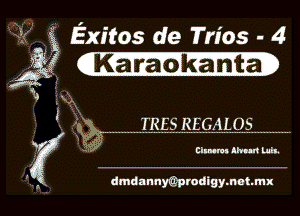 YE? Exitos de Trios- 4
lKaraoka n11)

EX

3 IRES REGALOS
? w MAW! uh.