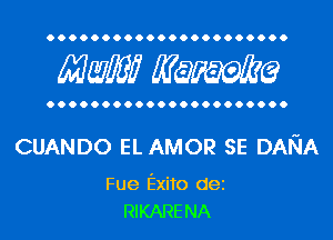 Mwlw Manama

CUANDO EL AMOR SE DANA

Fue Exito dei
RIKARENA