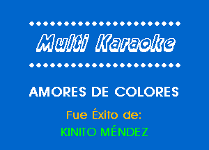 OOOOOOOOOOOOOOOOOOOOO.

MW mime

OOOOOOOOOOOOOOOOOOOOOO

AMORES DE COLORES

Fue Exito dez
KINITO MENDEZ