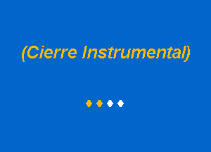 (Cierre Instrumental)