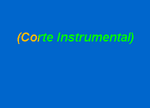 (Corte Instrumental)