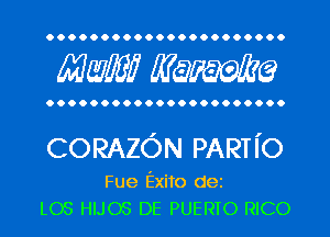 Mwlw Manama

CORAZON PARTI'O

Fue Exito dei
L05 HIJOS DE PUERTO RICO