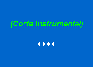 (Corte Instrumental)